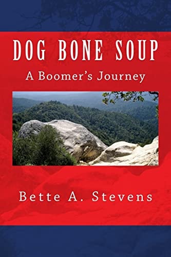 Dog Bone Soup, a Boomer's Journey Shawn Daniels Yearns to Escape a Life of Abject Poverty and Its Aftermath. Find Out Where This Boomer's Been and Where He's Going in a Coming-Of-age Survival Story That Embodies Family, Community, Bullying, Classism and A