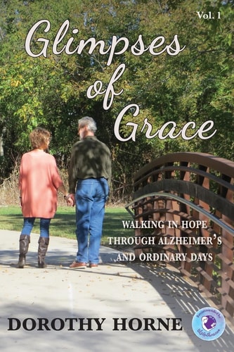 Glimpses of Grace Walking in Hope Through Alzheimer's and Ordinary Days