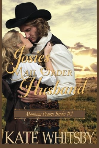 Josie's Mail Order Husband A Clean Historical Cowboy Romance Story