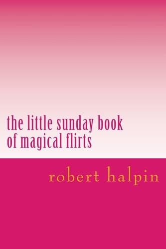 The Little Sunday Book of Magical Flirts