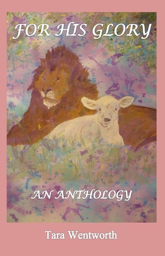 For His Glory An Anthology