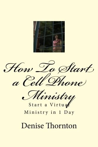 How To Start a Cell Phone Ministry Start a Virtual Ministry in 1 Day