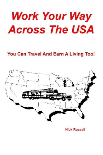 Work Your Way Across the USA You Can Travel and Earn a Living Too!