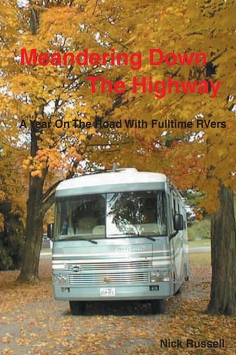 Meandering Down The Highway A Year On The Road With Fulltime RVers