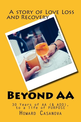 Beyond AA In the Front Door, Then Out the Back Door? 30 Years of AA and ADD to a Life of Unity (& ADD).