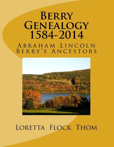 Berry Genealogy 1584-2014 Abraham Lincoln Berry's Ancestors