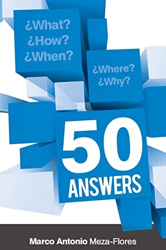 What, How, When, Where and Why. 50 Answers