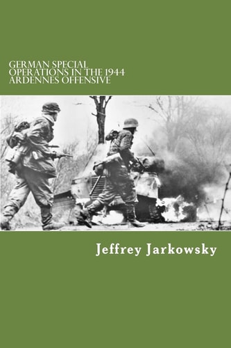 German Special Operations in the 1944 Ardennes Offensive