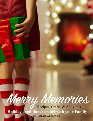 Merry Memories Holiday Traditions to Start With Your Family