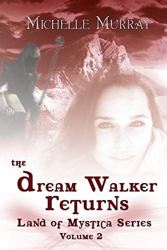 The Dream Walker Returns Land of Mystica Series Volume Two