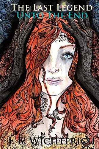 The Last Legend Unto The End: Book Two: Unto The End