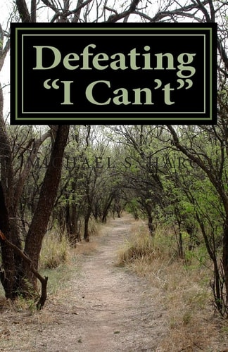 Defeating "I Can't" Changing Negative Thinking