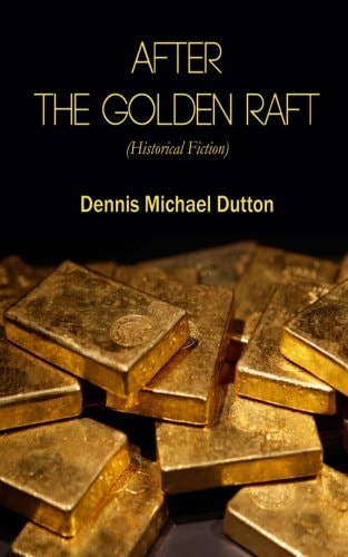 After the Golden Raft Historical Fiction
