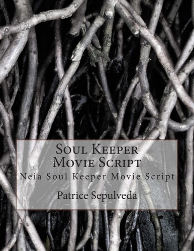 Soul Keeper Movie Script Neia Soul Keeper Movie Script