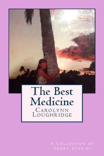 The Best Medicine A Collection of Short Stories