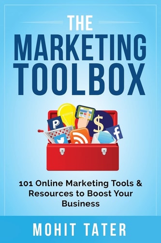 The Marketing Toolbox 101 Online Marketing Tools and Resources to Boost Your Business