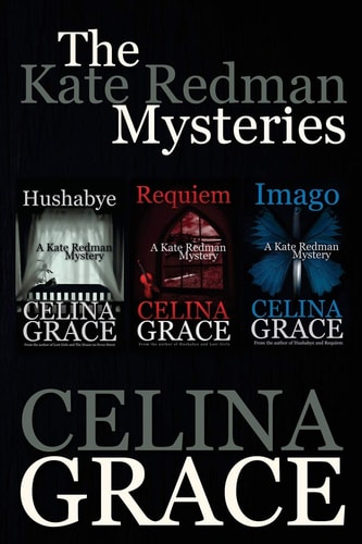 The Kate Redman Mysteries Hushabye, Requiem, Imago