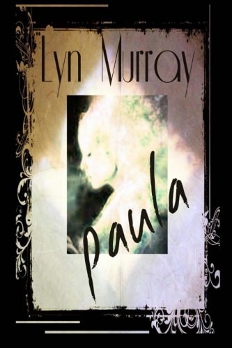 Paula A Love Story - a Ghost Story - a Nightmare
