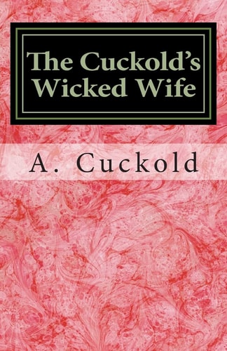 The Cuckold's Wicked Wife