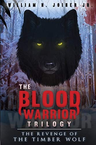 The Blood Warrior Trilogy The Revenge of the Timber Wolf