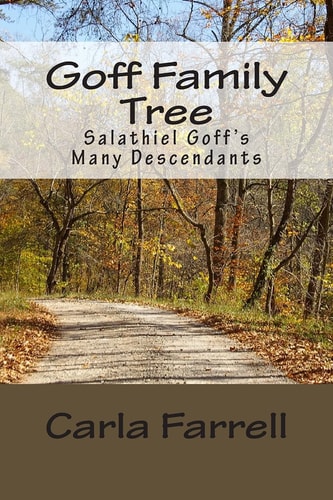 Goff Family Tree Salathiel Goff's Many Descendants