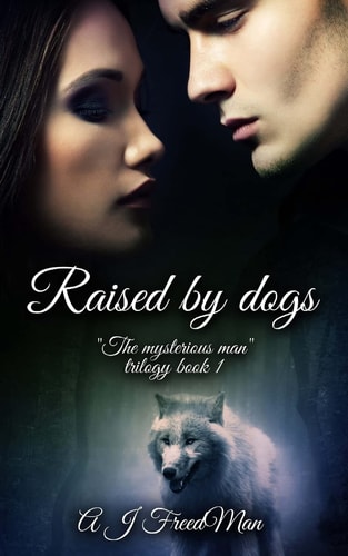 Raised by Dogs The Mysterious Man