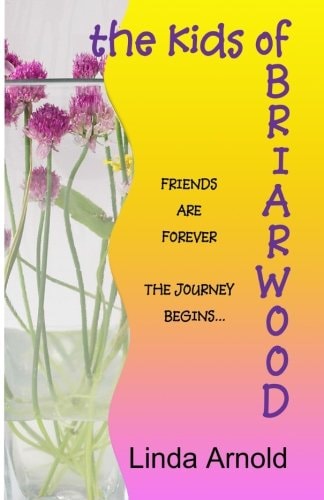 The Kids of Briarwood Friends Are Forever The Journey Begins