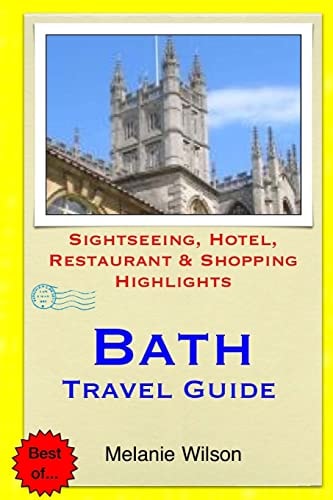 Bath Travel Guide Sightseeing, Hotel, Restaurant and Shopping Highlights (Illustrated)