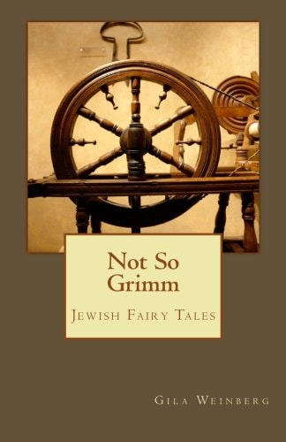 Not So Grimm Jewish Fairy Tales