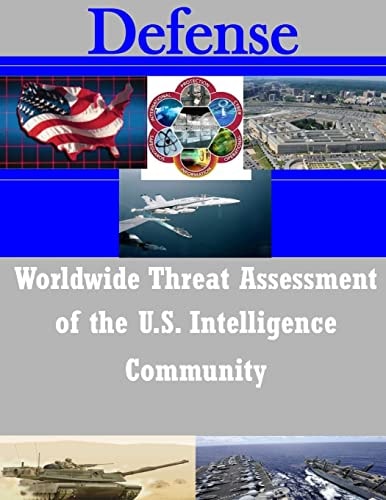 Worldwide Threat Assessment of the U. S. Intelligence Community