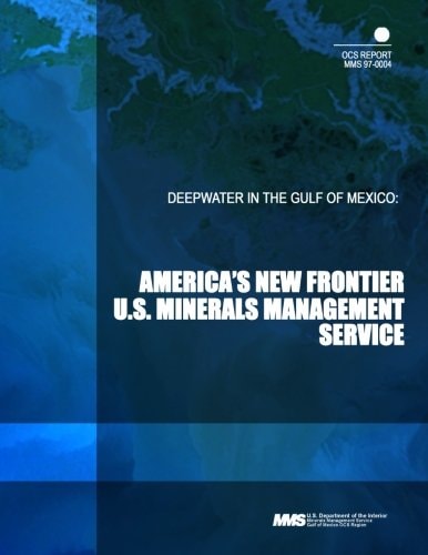Deepwater in the Gulf of Mexico America's New Frontier