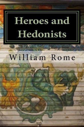 Heroes and Hedonists