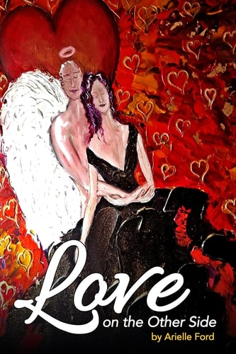 Love on the Other Side Heavenly Help for Love and Life