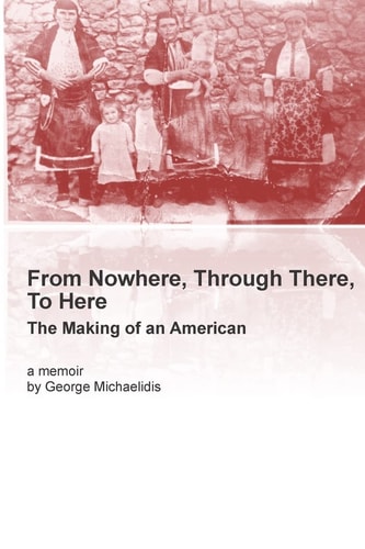 From Nowhere, Through There, To Here The Making of an American