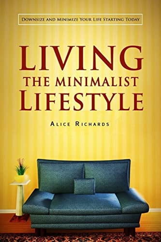 Living The Minimalist Lifestyle Downsize And Minimize Your Life Starting Today