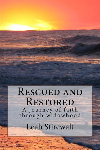 Rescued and Restored A Journey of Faith Through Widowhood