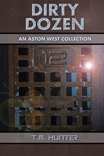Dirty Dozen An Aston West Collection