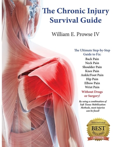 The Chronic Injury Survival Guide The Effective Program to Fix Chronic Injuries!