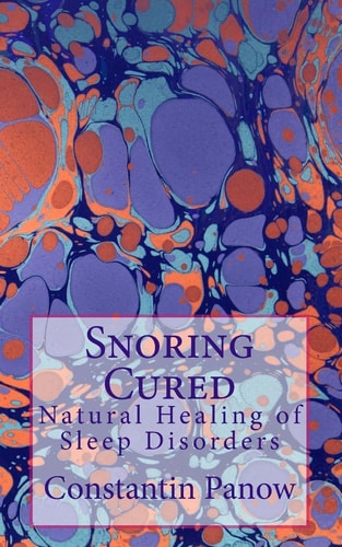Snoring Cured Natural Healing of Sleep Disorders