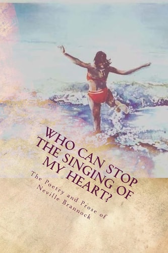 Who Can Stop the Singing of My Heart?