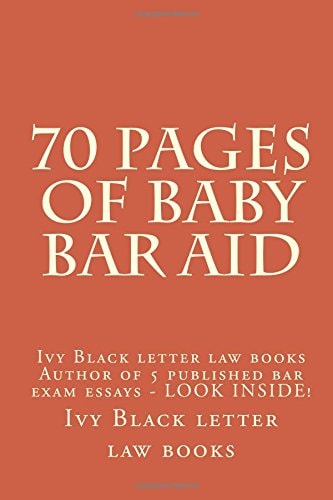 70 Pages of Baby Bar Aid Ivy Black Letter Law Books Author of 5 Published Bar Exam Essays - LOOK INSIDE!
