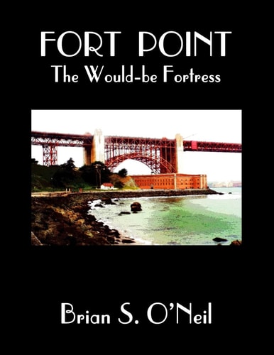 Fort Point: the Would-Be Fortress Color Edition