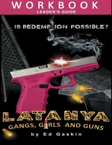 Latanya Gangs, Girls and Guns, Workbook & Leader's Guide