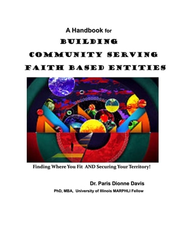 A Handbook for Building Community Serving Faith Based Entities Finding Where You Fit and Securing Your Territory