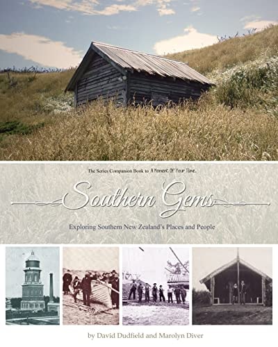 Southern Gems Exploring Southern New Zealand's Past