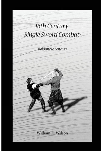 16th Century Single Sword Combat Bolognese Fencing