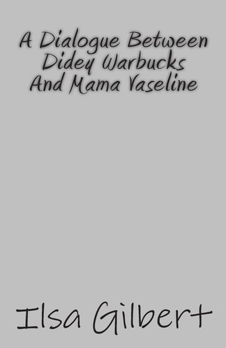 A Dialogue Between Didey Warbucks And Mama Vaseline