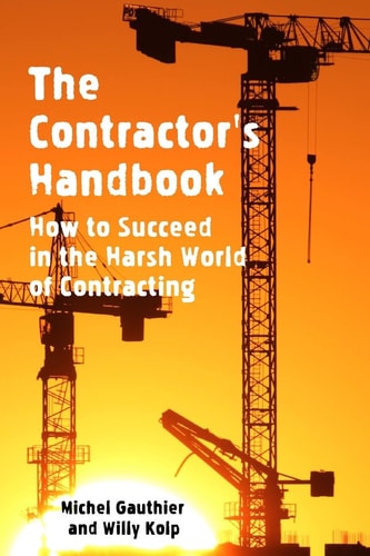 The Contractor's Handbook How to Succeed in the Harsh World of Contracting