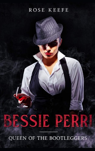 Bessie Perri Queen of the Bootleggers