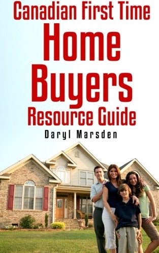 Canadian First Time Homebuyer Resource Guide Your Step by Step Guide to Buying Your First Home